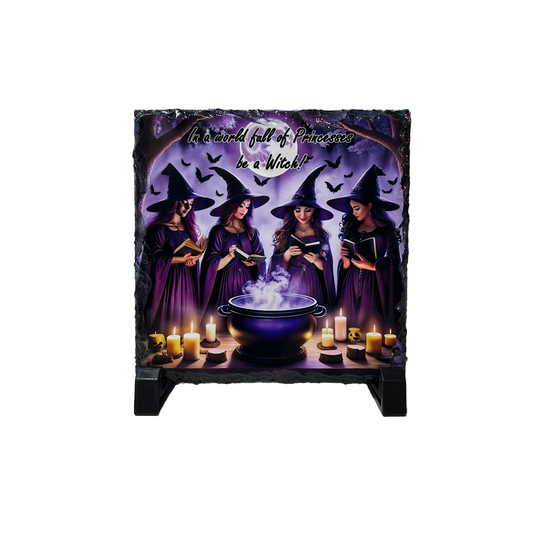 Witch Hanging Slate – “In a World Full of Princesses, Be a Witch” Design